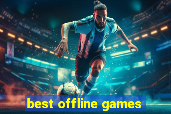 best offline games